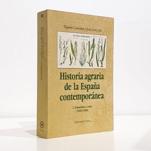 Historia agraria de la España contemporánea. 2. Expansión y crisis, 1850-1900