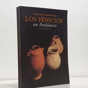 CATALOGO DOCUMENTAL DE LOS FENICIOS EN ANDALUCIA.