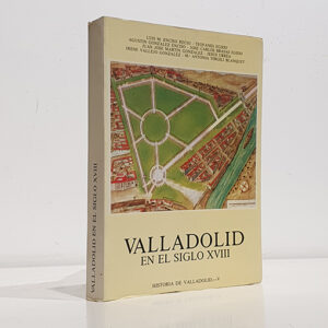 Valladolid en el siglo XVIII / Historia de Valladolid V