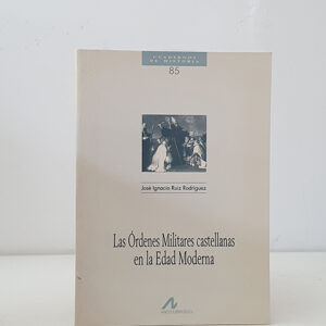 Las órdenes militares castellanas en la Edad Moderna. Cuadernos de Historia 85