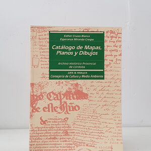 Catálogo de mapas, planos y dibujos. Archivo Histórico Provincial de Córdoba