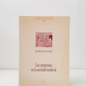 Los campesinos en la sociedad medieval. Cuadernos de Historia 62