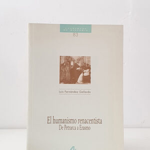 El humanismo renacentista. De Petrarca a Erasmo. Cuadernos de Historia 83