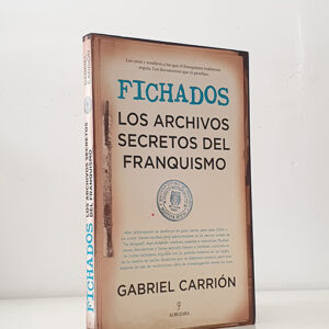 Fichados. Los archivos secretos del franquismo