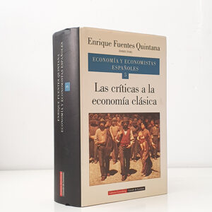 Las críticas a la economía clásica. Economía y Economistas Españoles vol. 5