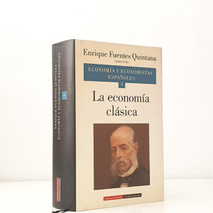 La economía clásica. Economía y Economistas Españoles vol. 4