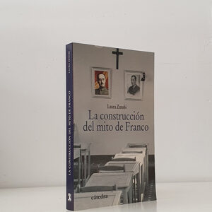 La Construcción del mito de Franco. De jefe de la Legión a Caudillo de España