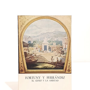 Fortuny y Ferrándiz. El genio y la amistad