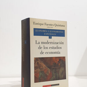 La modernización de los estudios de economía. Economía y Economistas Españoles vol. 6