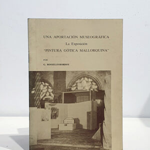 Una aportación museográfica. La Exposición `Pintura Gótica Mallorquina´
