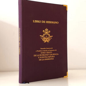 Libro de Hermano de la Venerable, Inmemorial y Pontíficia Cofradía de Penitencia del Stmo. Cristo de la Humildad y Paciencia y Nuestra Señora de la Amargura