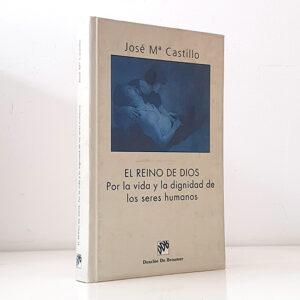 El Reino de Dios. Por la vida y la dignidad de los seres humanos