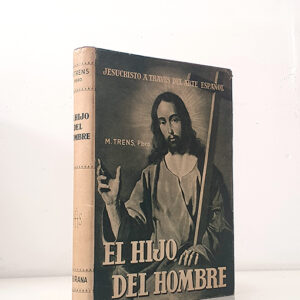 EL HIJO DEL HOMBRE. Jesucristo, a través del arte español.