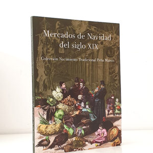 Mercados de Navidad en el siglo XIX. Colección Nacimiento Tradicional  Peña Martín