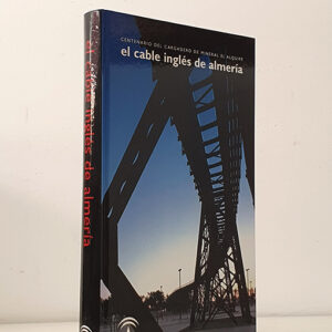 El cable inglés de Almería. Centenario del cargadero de mineral El Alquife