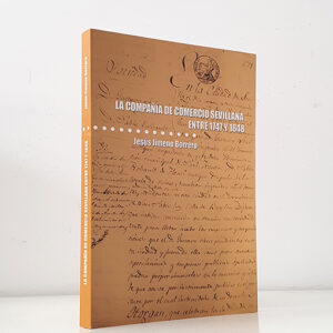 La compañía de comercio sevillana entre 1747 y 1848