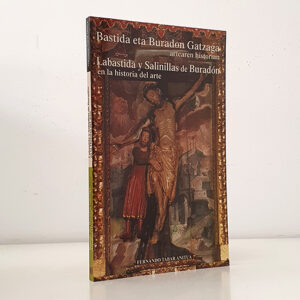 Bastida eta Buradon Gatzaga artearen historian / Labastida y salinillas de Buradón en la Historia del Arte. Catálogo de la Exposición.