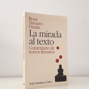La mirada al texto. Comentario de textos literarios