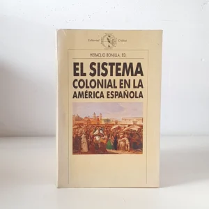 El sistema colonial en la América Latina.