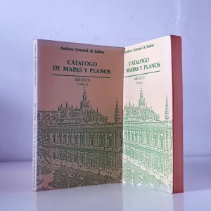 Catálogo de mapas y planos, México. Tomos I y II. Archivo General de Indias