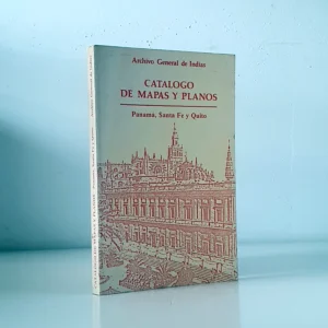 Catálogo de mapas y planos, Audiencias de Panamá, Santa Fe y Quito. Archivo General de Indias