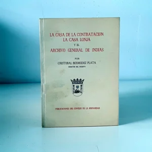 LA CASA DE CONTRATACIÓN. La casa Lonja y el Archivo General de Indias.
