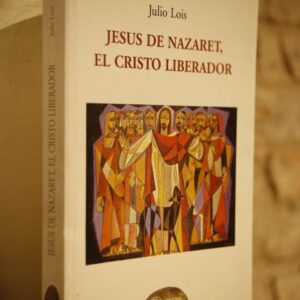 Jesús de Nazaret, el Cristo liberador.