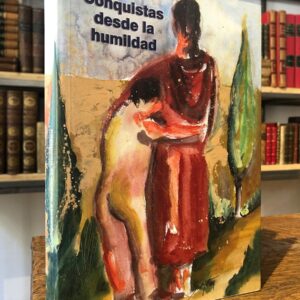 Conquistas desde la humildad. Prólogo del Dr. Juan Pérez María.