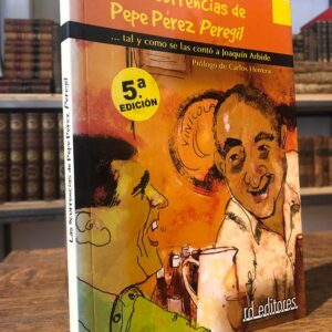 Las ocurrencias de Pepe Pérez Peregil. Tal y como se las contó a Joaquín Abride.
