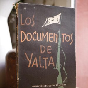 Los Documentos de Yalta, seleccionadas y traducidas por Gonzalo Aguirre de Cárcer.