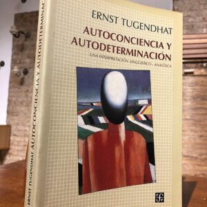 Autoconciencia y autodeterminación. Una interpretación lingüístico-analítica.