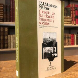 Filosofía de las ciencias humanas y sociales: materiales para una fundamentación científica.