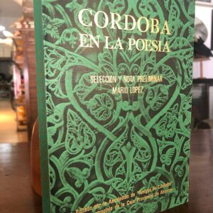Córdoba en la poesía. Selección y nota preliminar de Mario López.