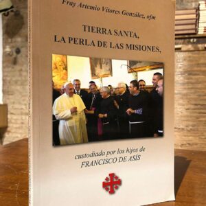 Tierra Santa, la perla de las misiones.
