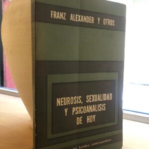 Neurosis, sexualidad y psicoanálisis de hoy.