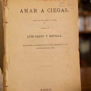 Amar a ciegas. Comedia en tres actos.