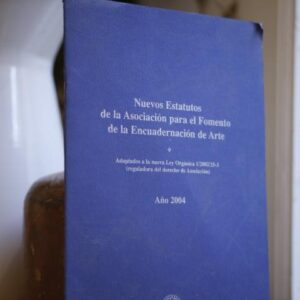 NUEVOS ESTATUTOS DE LA ASOCIACIÓN PARA EL FOMENTO DE LA ENCUADERNACIÓN DEL ARTE. ADAPTADOS A LA NUEVA LEY ORGÁNICA 1/2002/25-3 (REGULADORA DEL DERECHO DE ASOCIACIÓN).