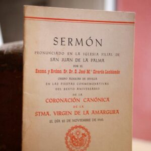 SERMÓN PRONUNCIADO EN LA IGLESIA FILIAL DE SAN JUAN DE LA PALMA. EN LAS FIESTAS CONMEMORATIVAS DEL SEXTO ANIVERSARIO DE LA CORONACIÓN CANÓNICA DE LA STMA. VIRGEN DE LA AMARGURA EL DÍA 23 DE NOVVIEMBRE DE 1960