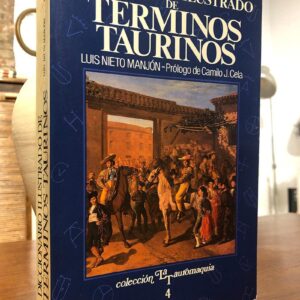 Diccionario ilustrado de términos taurinos. Prólogo de Camilo J. Cela.