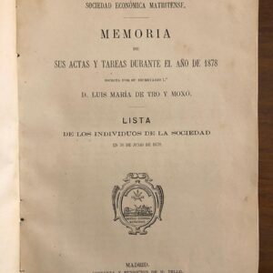 Sociedad Económica Matritense. Memoria de sus Actas y Tareas durante el año de 1878 y lista de los  individuos de la Sociedad.