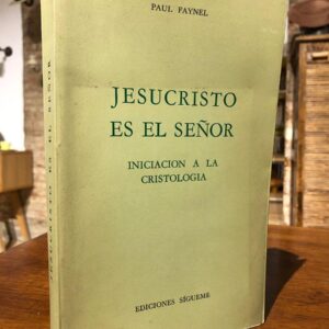 Jesucristo es el Señor. Iniciación a la Cristología.
