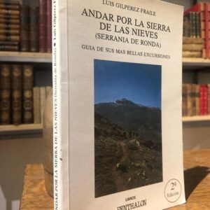 Andar por la Sierra de las Nieves. (Serranía de Ronda). Guía de sus más bellas excursiones.