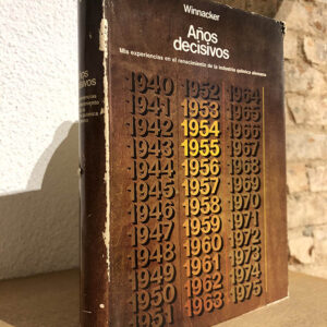 Años Decisivos. Mis experiencias en el renacimiento de la industria química alemana. Traducción del alemán por Miguel Chamorro González. Revisión de Heriberto Sommer.
