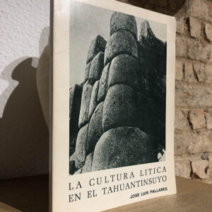 La cultura lítica en el Tahuantinsuyo.