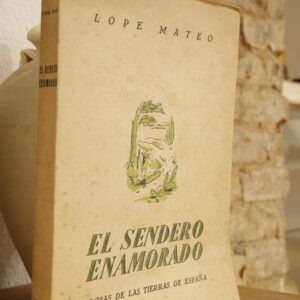 El sendero enamorado. Prosas de las tierras de España.
