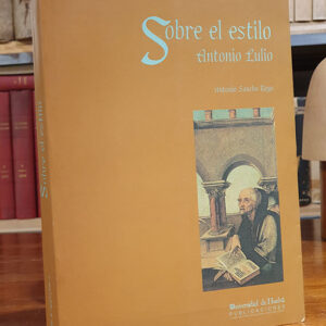 Antonio Lulio. Sobre el estilo Libro VI de "Sobre el discurso"