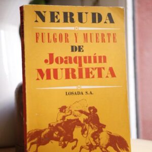 Fulgor y muerte de Joaquín Murieta. Bandido chileno injusticiado en California el 23 de Julio de 1853.