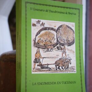 La encomienda en Tucuman. Prólogo de Luis Navarro garcía.