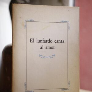 EL LUNFARDO CANTA AL AMOR.