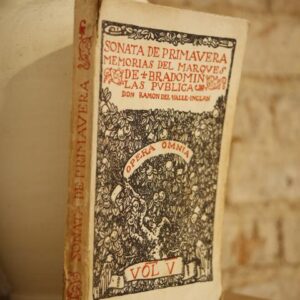 Sonata de primavera. Memorias del Marqués de Bradomín. Las publica... Ópera Omnia, vol. V.